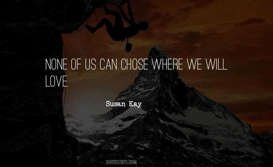Susan Kay Quotes #188128