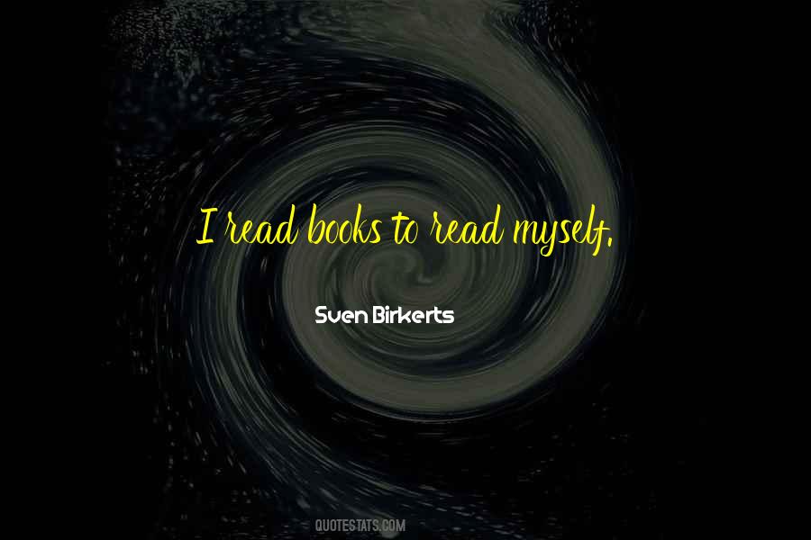 Sven Birkerts Quotes #1519963