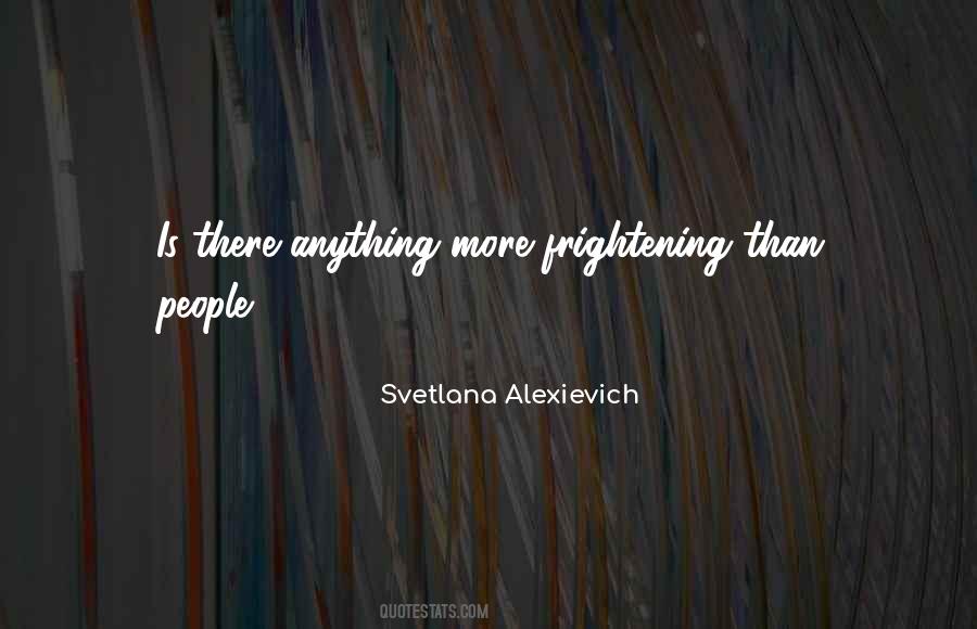 Svetlana Alexievich Quotes #1051567