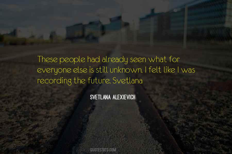 Svetlana Alexievich Quotes #687228