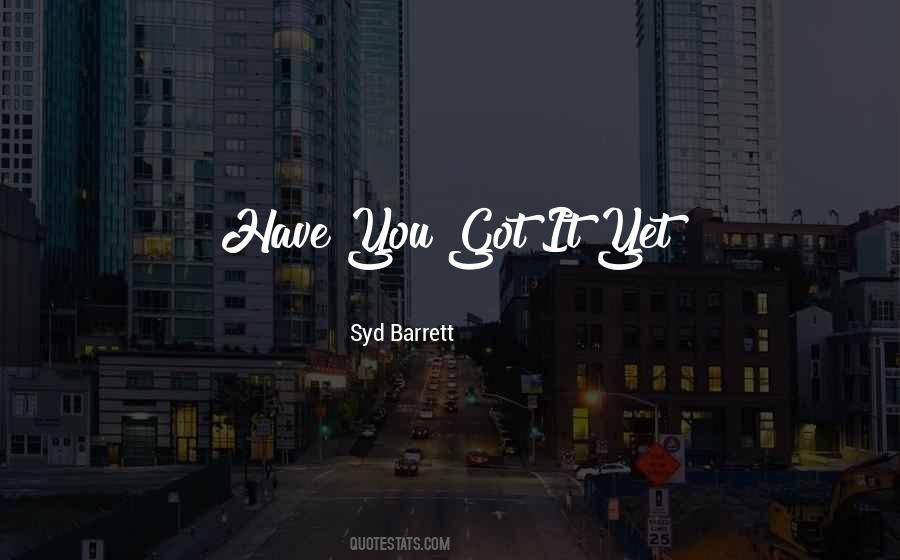 Syd Barrett Quotes #1636768