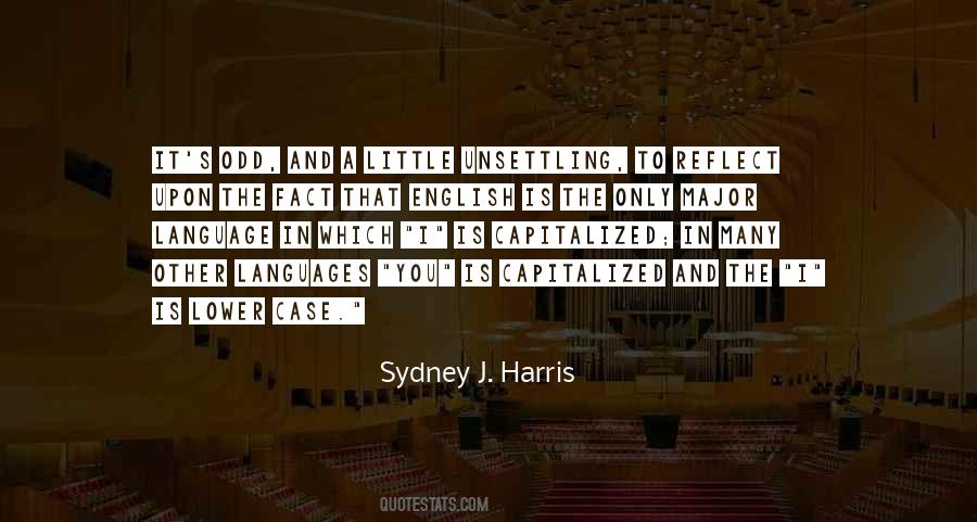 Sydney J. Harris Quotes #1248057