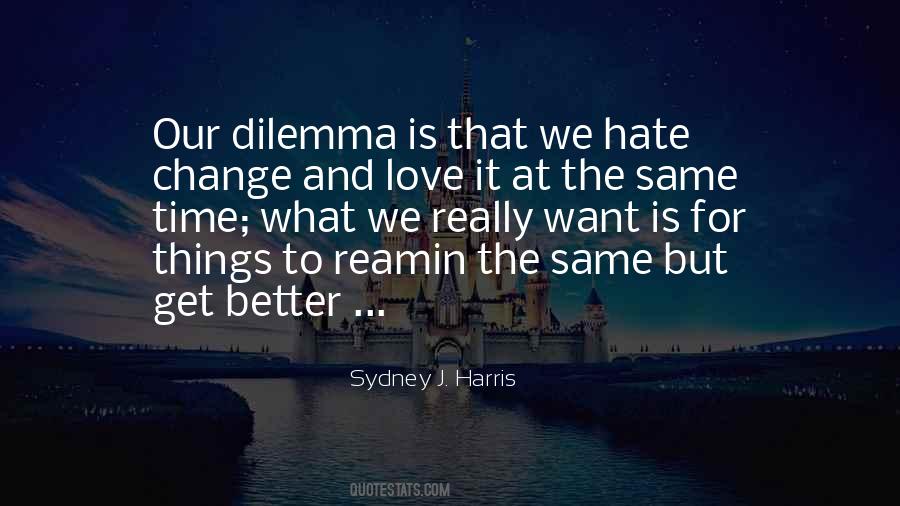 Sydney J. Harris Quotes #1545287