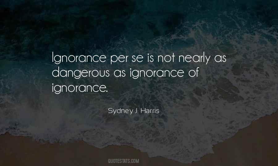 Sydney J. Harris Quotes #1859099