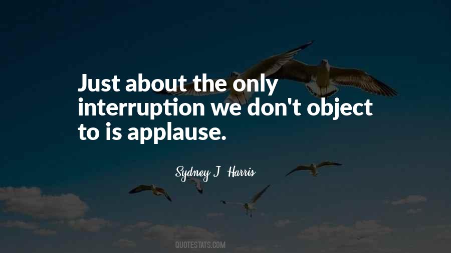 Sydney J. Harris Quotes #391843