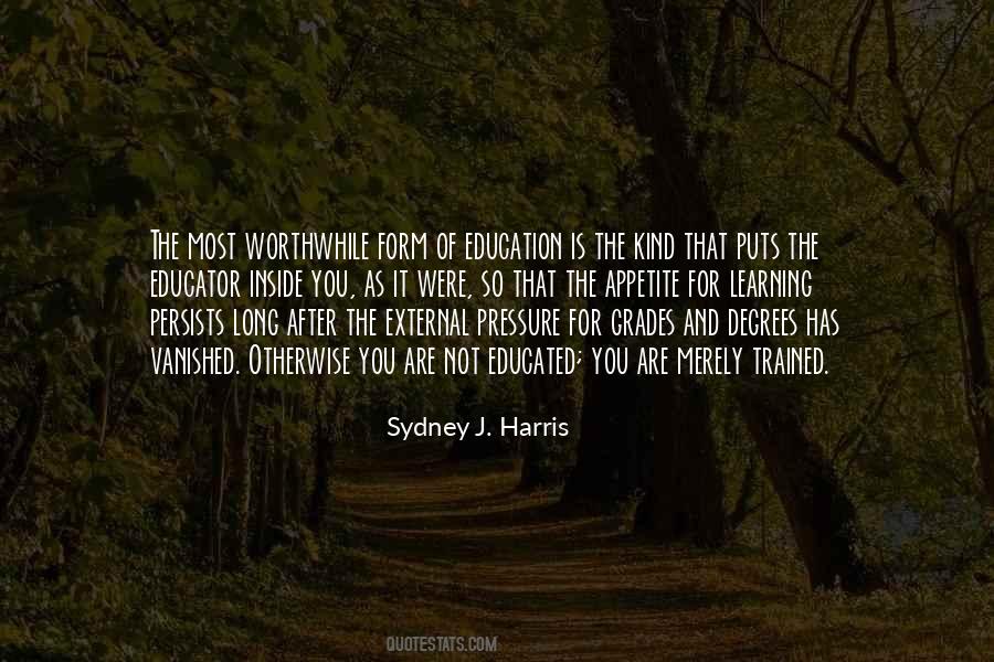 Sydney J. Harris Quotes #610071