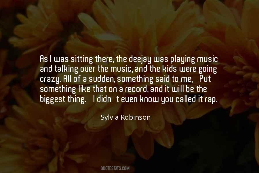 Sylvia Robinson Quotes #1094621