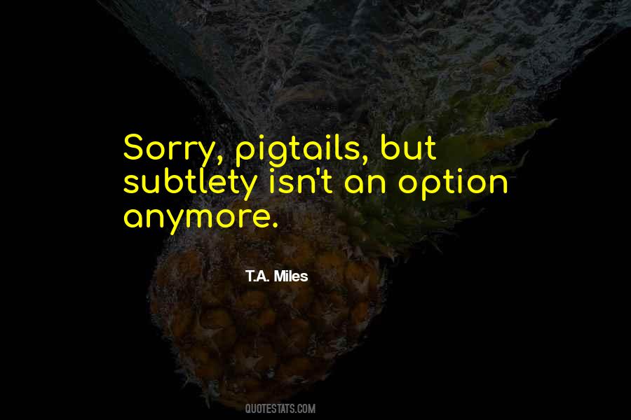 T.A. Miles Quotes #1122380