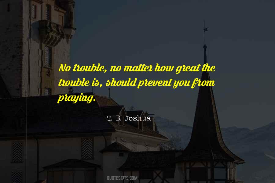 T. B. Joshua Quotes #331047