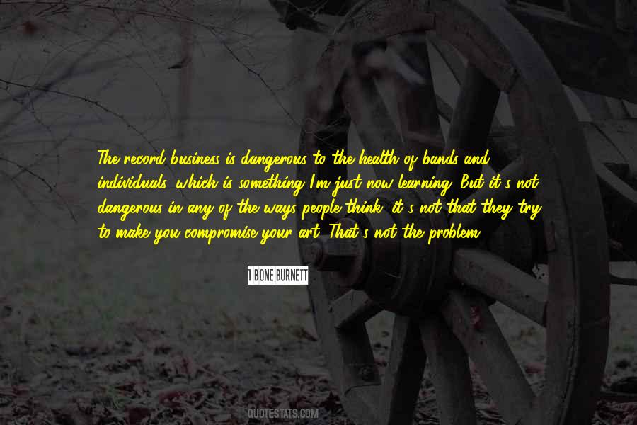 T Bone Burnett Quotes #339214