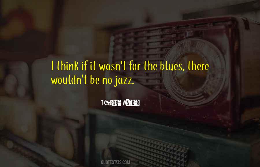 T-Bone Walker Quotes #531489