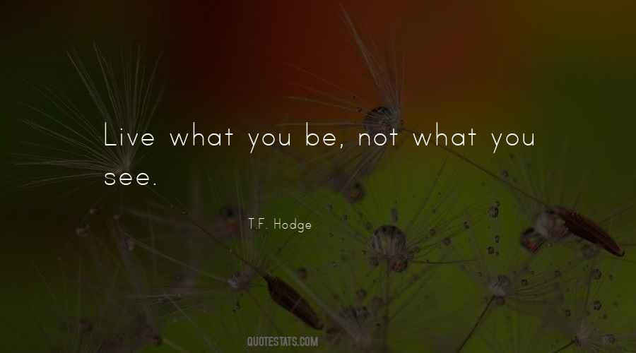 T.F. Hodge Quotes #1404659