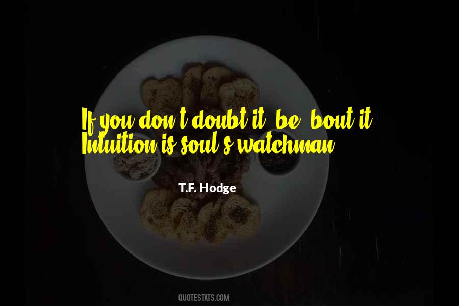 T.F. Hodge Quotes #218218