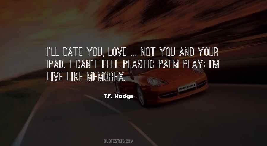 T.F. Hodge Quotes #680297