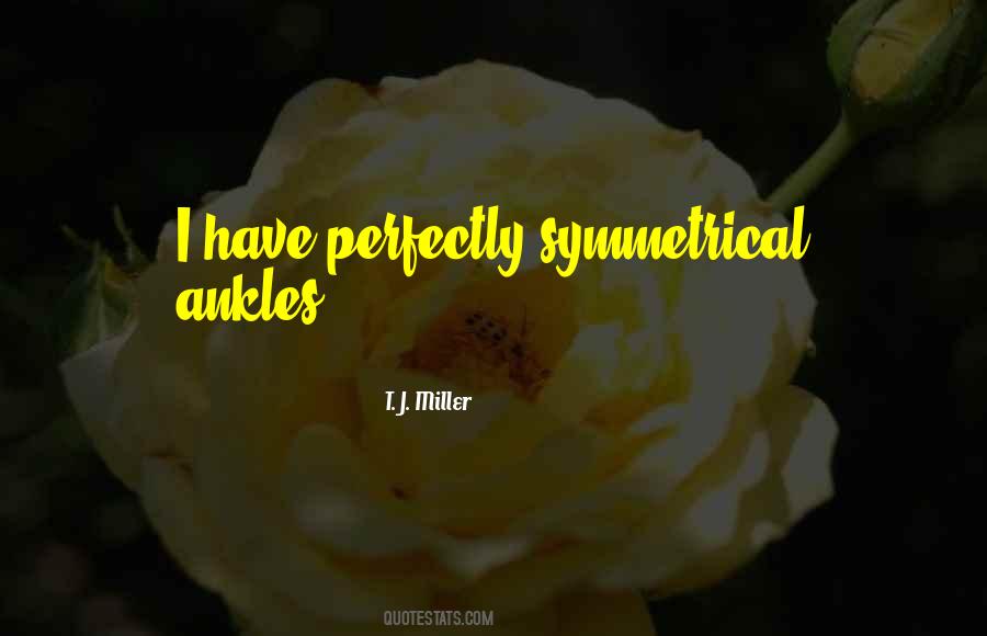 T. J. Miller Quotes #1723436