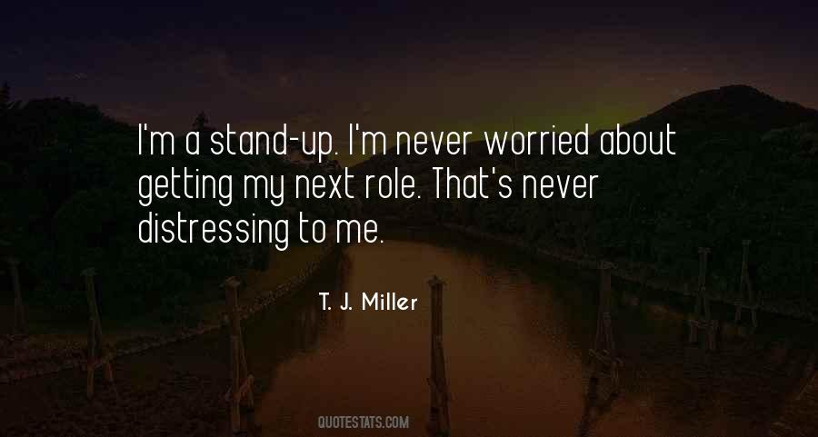 T. J. Miller Quotes #1724833