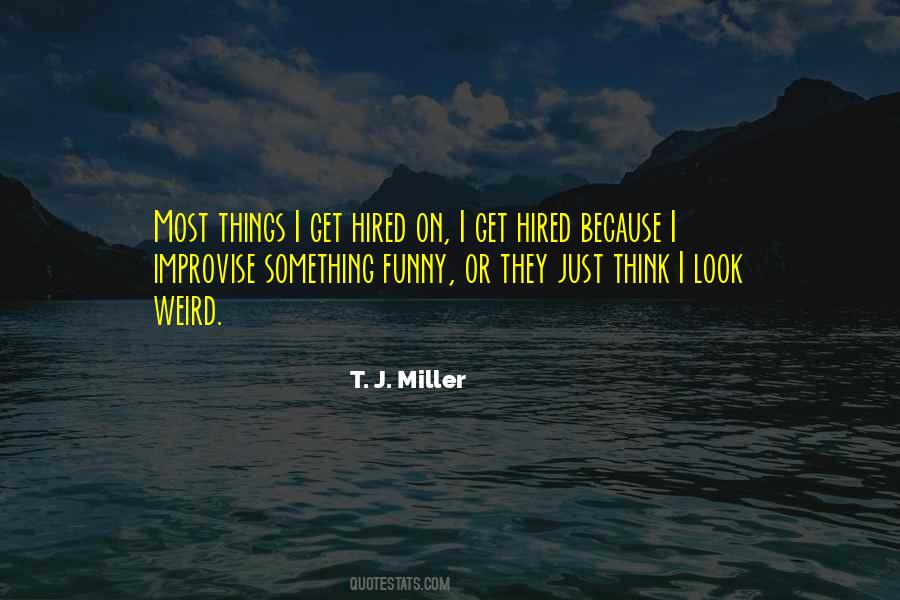 T. J. Miller Quotes #571468