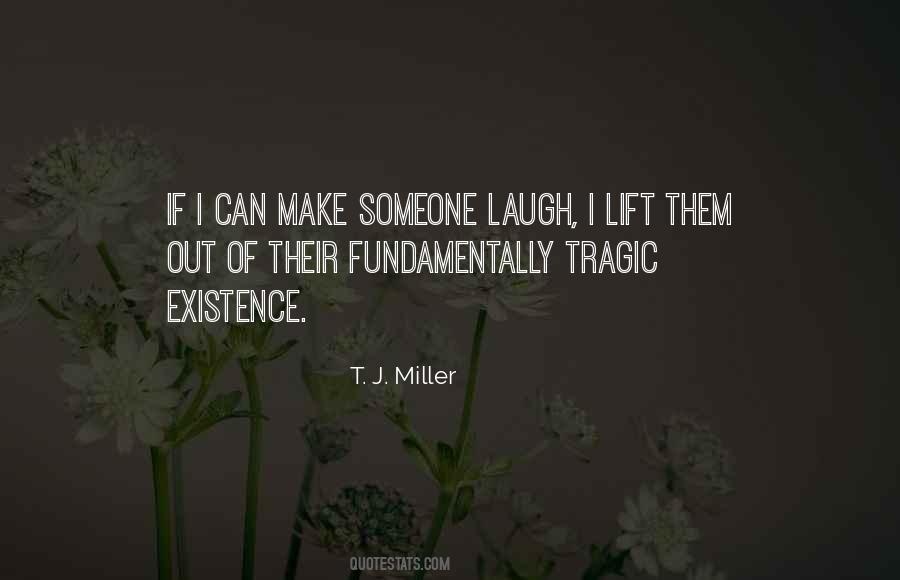 T. J. Miller Quotes #928063