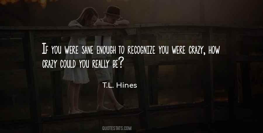T.L. Hines Quotes #898500
