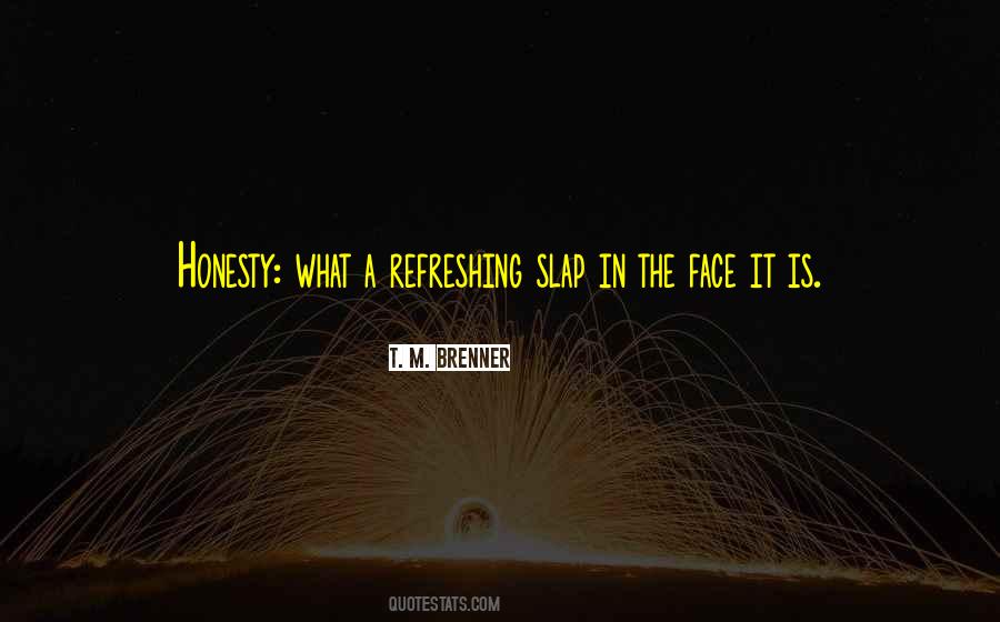 T. M. Brenner Quotes #255102 T. M. Brenner Quotes #255102