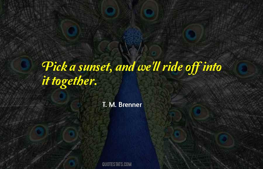 T. M. Brenner Quotes #979966