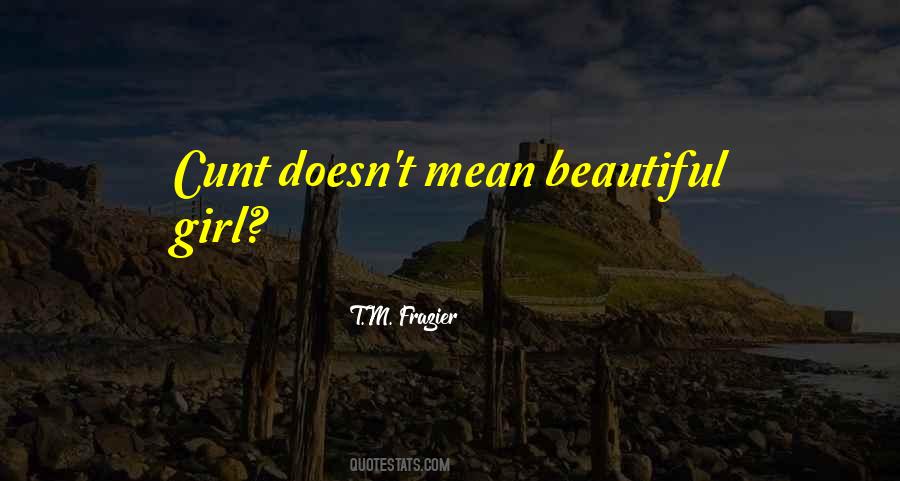 T.M. Frazier Quotes #552440