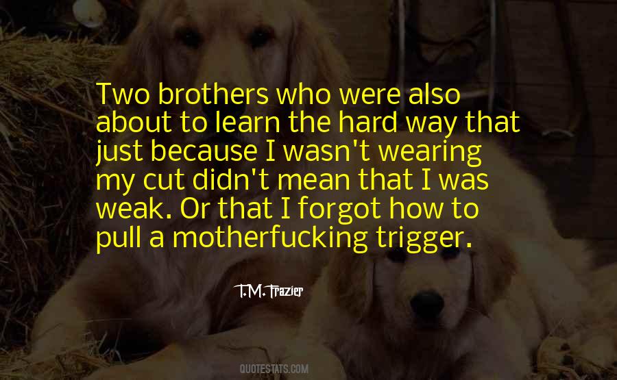T.M. Frazier Quotes #618912