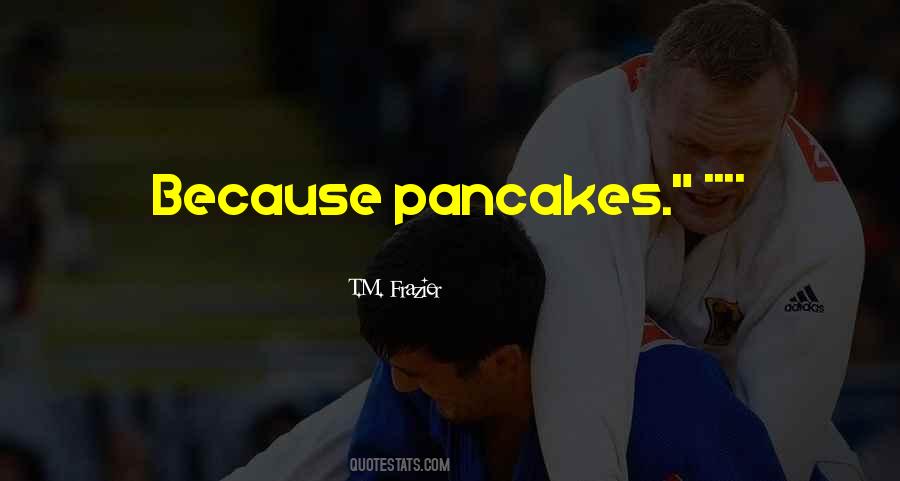 T.M. Frazier Quotes #759398