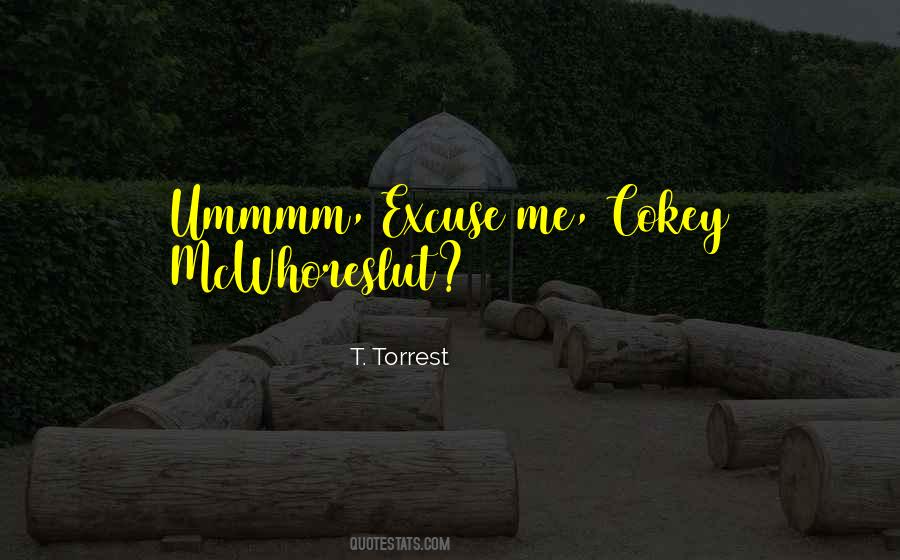 T. Torrest Quotes #1690273