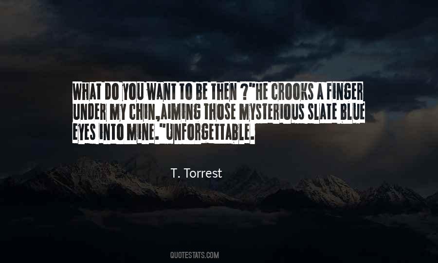 T. Torrest Quotes #458570