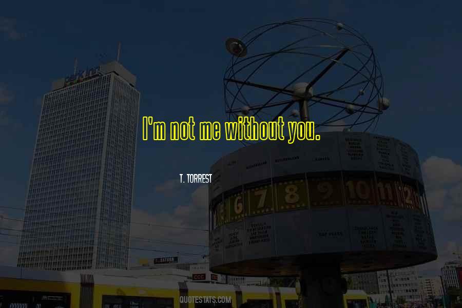 T. Torrest Quotes #506175
