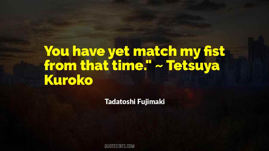 Tadatoshi Fujimaki Quotes #1824391