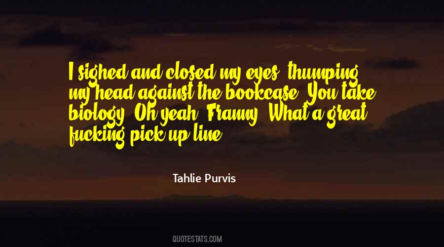Tahlie Purvis Quotes #1247345