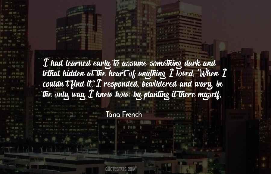 Tana French Quotes #437519