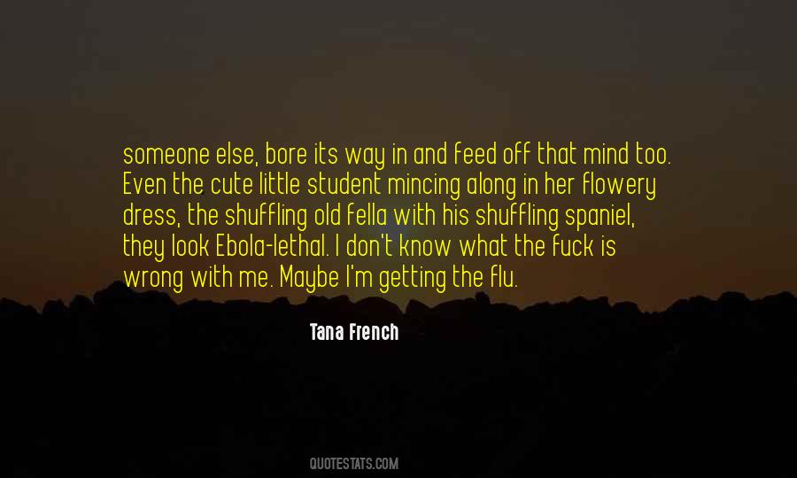 Tana French Quotes #69222