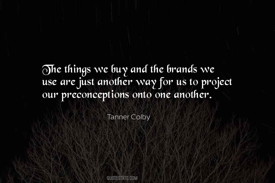 Tanner Colby Quotes #912237