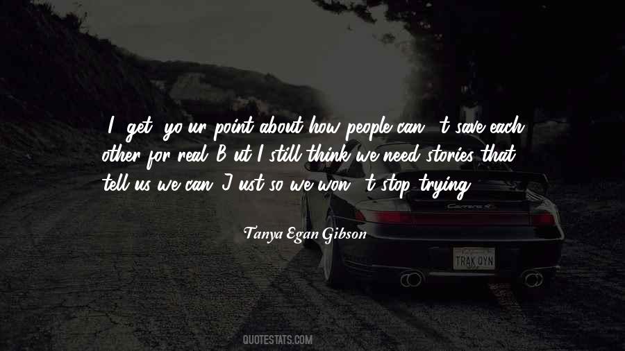 Tanya Egan Gibson Quotes #1030846