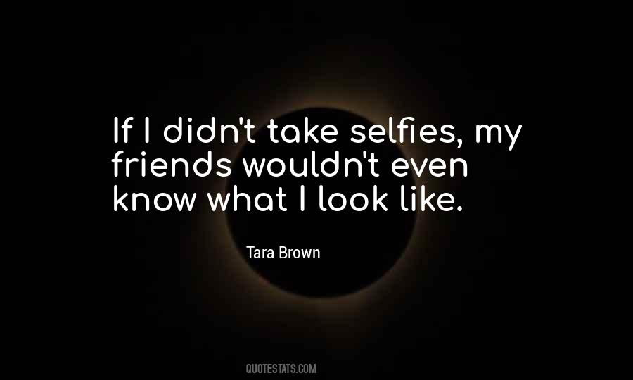 Tara Brown Quotes #825042