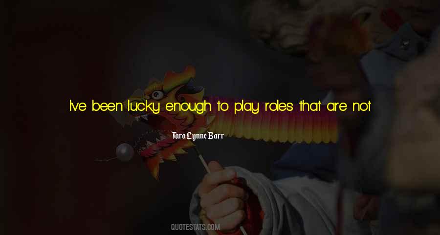 Tara Lynne Barr Quotes #1742682