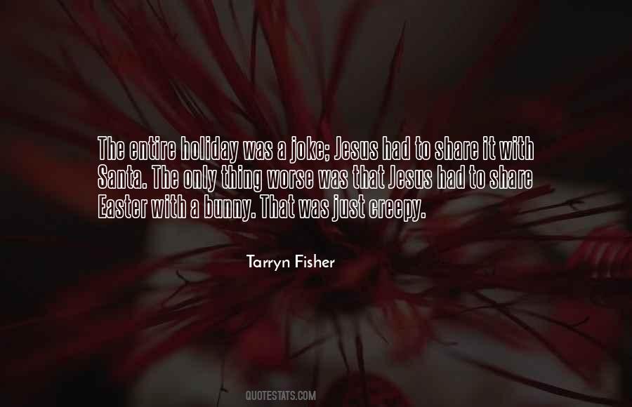 Tarryn Fisher Quotes #1744334