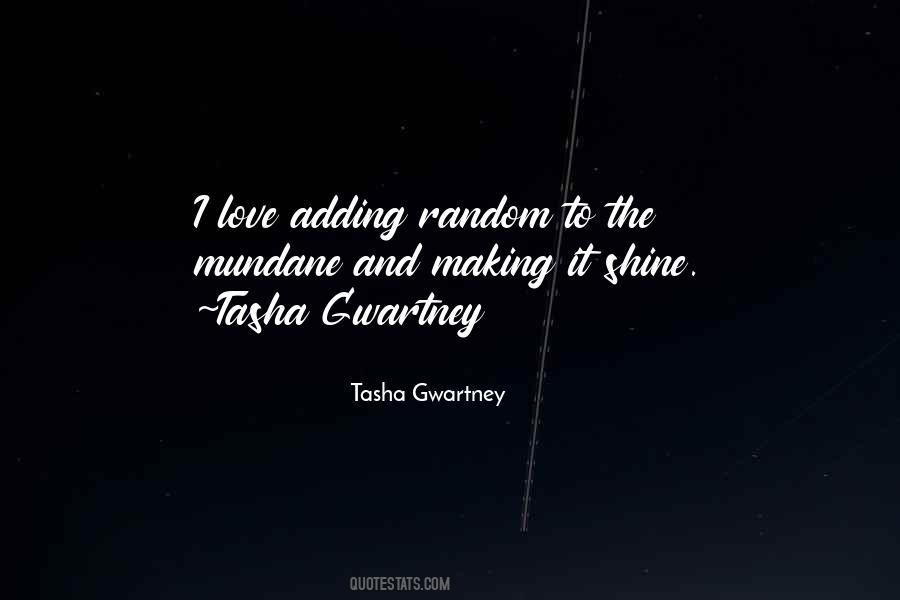 Tasha Gwartney Quotes #1721549