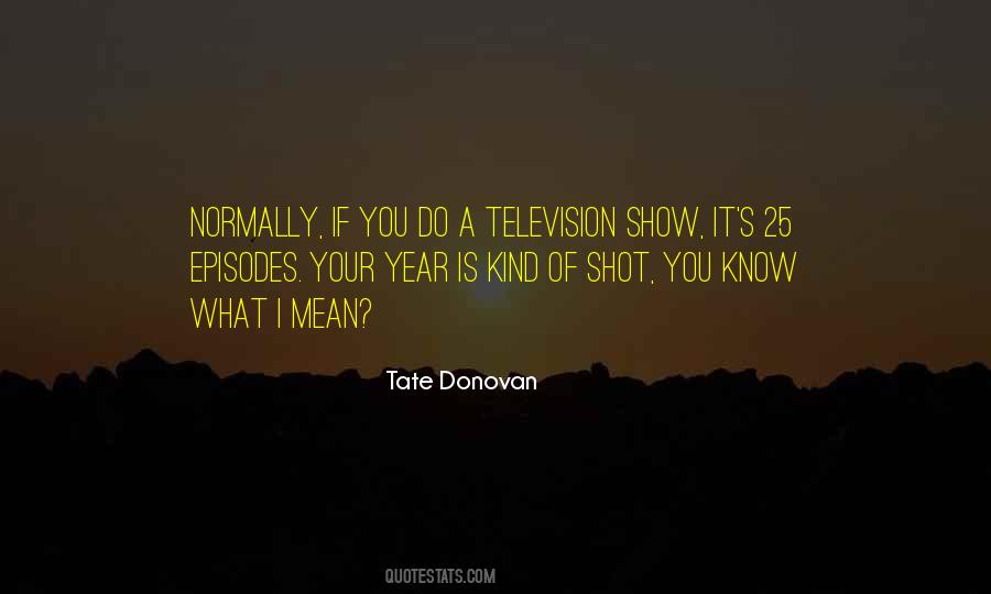 Tate Donovan Quotes #1644067