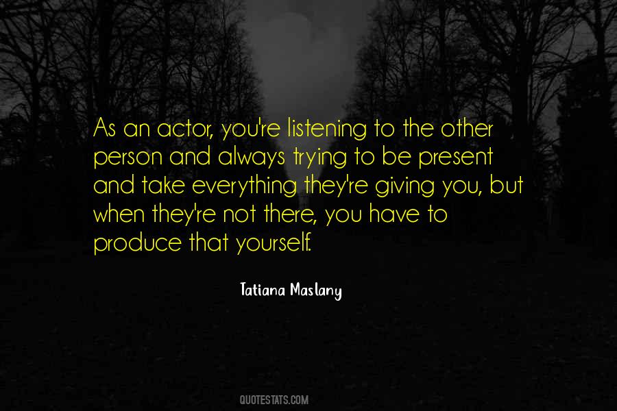 Tatiana Maslany Quotes #249740