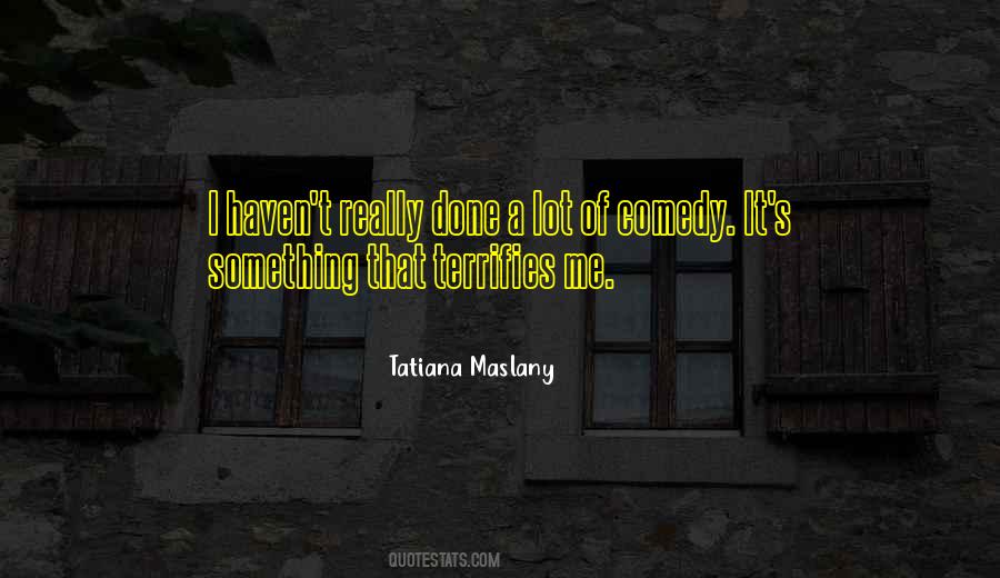 Tatiana Maslany Quotes #925360