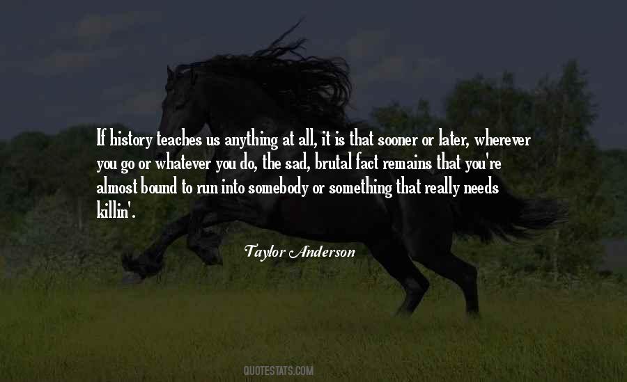 Taylor Anderson Quotes #365674