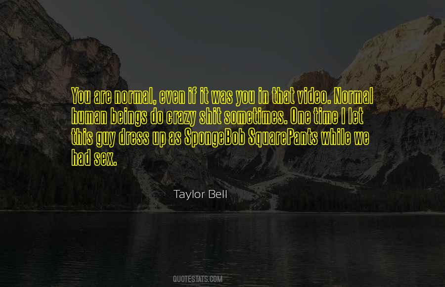 Taylor Bell Quotes #1494833