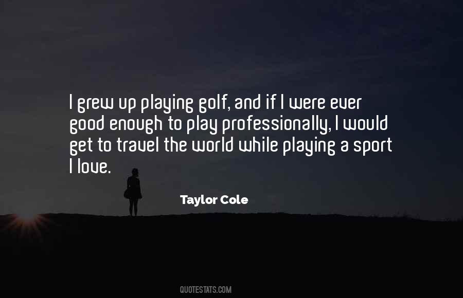 Taylor Cole Quotes #1546888