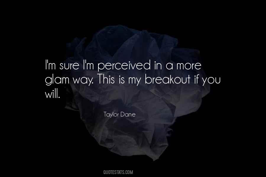 Taylor Dane Quotes #898441