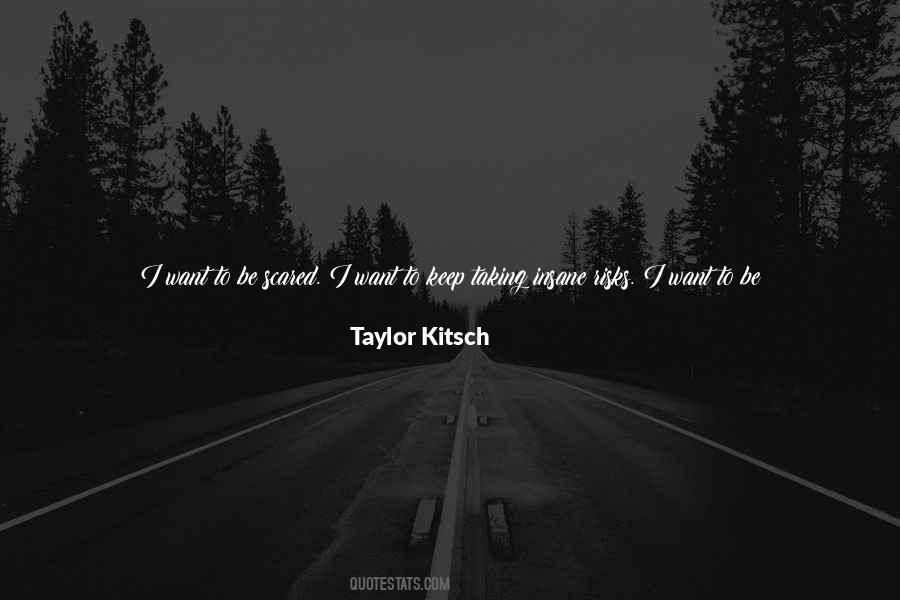 Taylor Kitsch Quotes #1147613