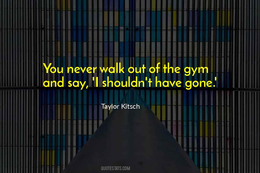 Taylor Kitsch Quotes #1159538